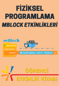Fiziksel Programlama - MBlock Etkinlikleri - Öğrenci Etkinlik Kitabo